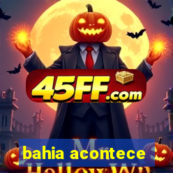 bahia acontece